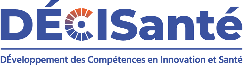 DÉciSanté - DÉveloppement des Compétences en Innovation et Santé